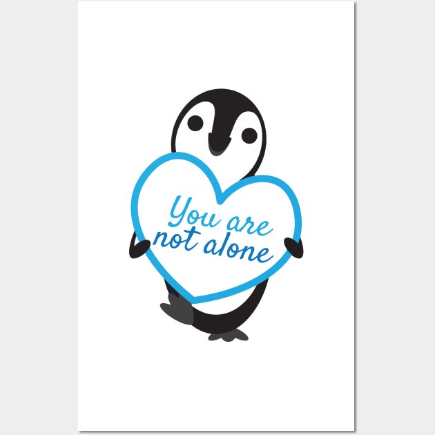 Cute Penguin Holding You Are Not Alone Heart Shape Sign Wall Art by sigdesign